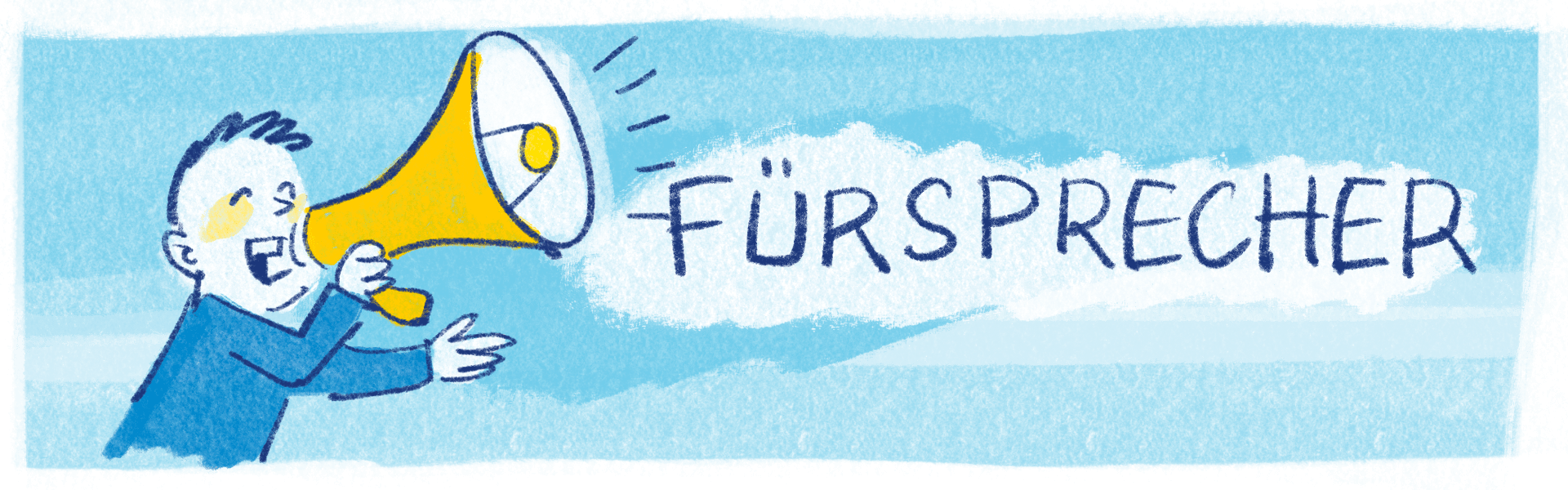 Unsere Fürsprecher